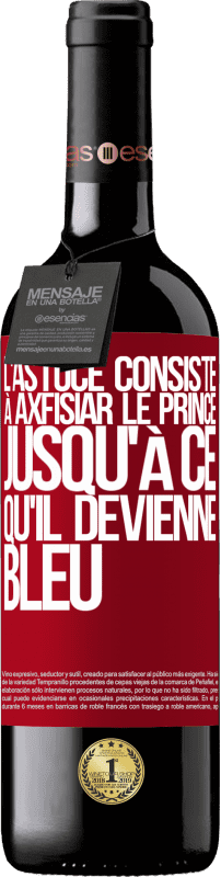 39,95 € Envoi gratuit | Vin rouge Édition RED MBE Réserve L'astuce consiste à axfisiar le prince jusqu'à ce qu'il devienne bleu Étiquette Rouge. Étiquette personnalisable Réserve 12 Mois Récolte 2015 Tempranillo