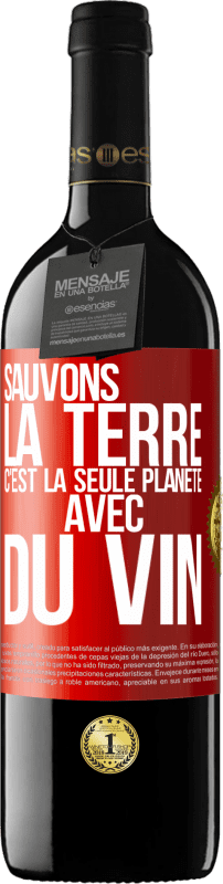 39,95 € Envoi gratuit | Vin rouge Édition RED MBE Réserve Sauvons la terre. C'est la seule planète avec du vin Étiquette Rouge. Étiquette personnalisable Réserve 12 Mois Récolte 2014 Tempranillo