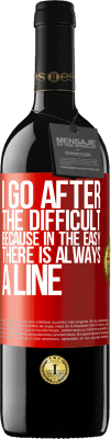 39,95 € 免费送货 | 红酒 RED版 MBE 预订 我追求困难，因为在容易中总有一条线 红色标签. 可自定义的标签 预订 12 个月 收成 2016 Tempranillo