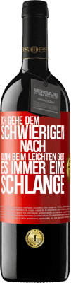 39,95 € Kostenloser Versand | Rotwein RED Ausgabe MBE Reserve Ich gehe dem Schwierigen nach, denn beim Leichten gibt es immer eine Schlange Rote Markierung. Anpassbares Etikett Reserve 12 Monate Ernte 2016 Tempranillo