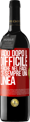 39,95 € Spedizione Gratuita | Vino rosso Edizione RED MBE Riserva Vado dopo il difficile, perché nel facile c'è sempre una linea Etichetta Rossa. Etichetta personalizzabile Riserva 12 Mesi Raccogliere 2015 Tempranillo