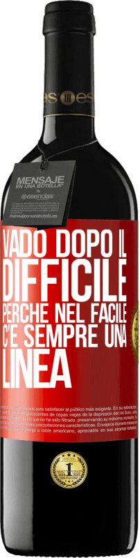 39,95 € Spedizione Gratuita | Vino rosso Edizione RED MBE Riserva Vado dopo il difficile, perché nel facile c'è sempre una linea Etichetta Rossa. Etichetta personalizzabile Riserva 12 Mesi Raccogliere 2015 Tempranillo