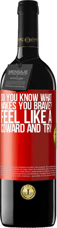 39,95 € Free Shipping | Red Wine RED Edition MBE Reserve do you know what makes you brave? Feel like a coward and try Red Label. Customizable label Reserve 12 Months Harvest 2015 Tempranillo