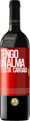 39,95 € Envoi gratuit | Vin rouge Édition RED MBE Réserve J'ai une âme et elle est chargée Étiquette Rouge. Étiquette personnalisable Réserve 12 Mois Récolte 2016 Tempranillo