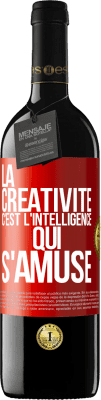 39,95 € Envoi gratuit | Vin rouge Édition RED MBE Réserve La créativité c'est l'intelligence qui s'amuse Étiquette Rouge. Étiquette personnalisable Réserve 12 Mois Récolte 2015 Tempranillo