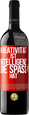 39,95 € Kostenloser Versand | Rotwein RED Ausgabe MBE Reserve Kreativität ist Intelligenz, die Spaß hat Rote Markierung. Anpassbares Etikett Reserve 12 Monate Ernte 2016 Tempranillo