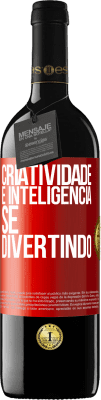 39,95 € Envio grátis | Vinho tinto Edição RED MBE Reserva Criatividade é inteligência se divertindo Etiqueta Vermelha. Etiqueta personalizável Reserva 12 Meses Colheita 2014 Tempranillo