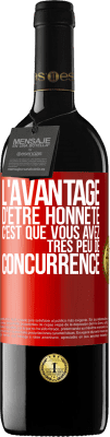 39,95 € Envoi gratuit | Vin rouge Édition RED MBE Réserve L'avantage d'être honnête c'est que vous avez très peu de concurrence Étiquette Rouge. Étiquette personnalisable Réserve 12 Mois Récolte 2015 Tempranillo