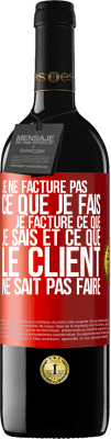 39,95 € Envoi gratuit | Vin rouge Édition RED MBE Réserve Je ne facture pas ce que je fais, je facture ce que je sais et ce que le client ne sait pas faire Étiquette Rouge. Étiquette personnalisable Réserve 12 Mois Récolte 2015 Tempranillo