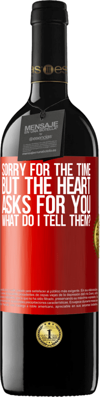 39,95 € Free Shipping | Red Wine RED Edition MBE Reserve Sorry for the time, but the heart asks for you. What do I tell them? Red Label. Customizable label Reserve 12 Months Harvest 2015 Tempranillo