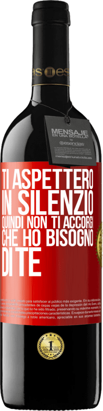 39,95 € Spedizione Gratuita | Vino rosso Edizione RED MBE Riserva Ti aspetterò in silenzio, quindi non ti accorgi che ho bisogno di te Etichetta Rossa. Etichetta personalizzabile Riserva 12 Mesi Raccogliere 2015 Tempranillo