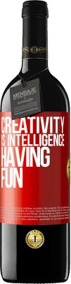 39,95 € Free Shipping | Red Wine RED Edition MBE Reserve Creativity is intelligence having fun Red Label. Customizable label Reserve 12 Months Harvest 2015 Tempranillo