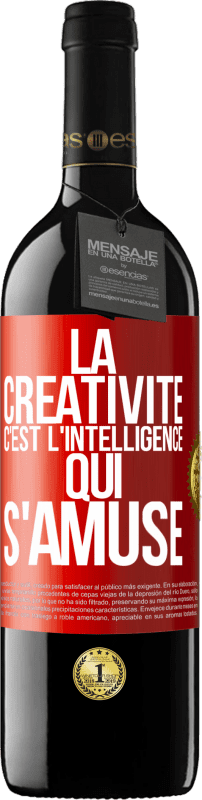 39,95 € Envoi gratuit | Vin rouge Édition RED MBE Réserve La créativité c'est l'intelligence qui s'amuse Étiquette Rouge. Étiquette personnalisable Réserve 12 Mois Récolte 2014 Tempranillo
