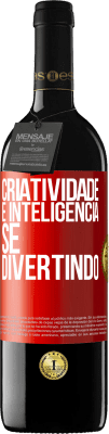 39,95 € Envio grátis | Vinho tinto Edição RED MBE Reserva Criatividade é inteligência se divertindo Etiqueta Vermelha. Etiqueta personalizável Reserva 12 Meses Colheita 2015 Tempranillo