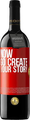 39,95 € Бесплатная доставка | Красное вино Издание RED MBE Бронировать Now, go create your story Красная метка. Настраиваемая этикетка Бронировать 12 Месяцы Урожай 2015 Tempranillo