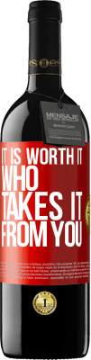 39,95 € Free Shipping | Red Wine RED Edition MBE Reserve It is worth it who takes it from you Red Label. Customizable label Reserve 12 Months Harvest 2016 Tempranillo