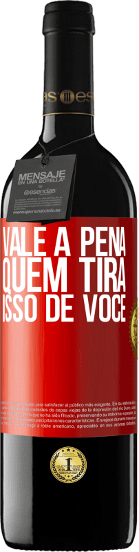 39,95 € Envio grátis | Vinho tinto Edição RED MBE Reserva Vale a pena quem tira isso de você Etiqueta Vermelha. Etiqueta personalizável Reserva 12 Meses Colheita 2015 Tempranillo