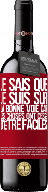 39,95 € Envoi gratuit | Vin rouge Édition RED MBE Réserve Je sais que je suis sur la bonne voie car les choses ont cessé d'être faciles Étiquette Rouge. Étiquette personnalisable Réserve 12 Mois Récolte 2015 Tempranillo