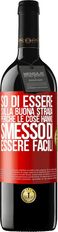 39,95 € Spedizione Gratuita | Vino rosso Edizione RED MBE Riserva So di essere sulla buona strada perché le cose hanno smesso di essere facili Etichetta Rossa. Etichetta personalizzabile Riserva 12 Mesi Raccogliere 2015 Tempranillo