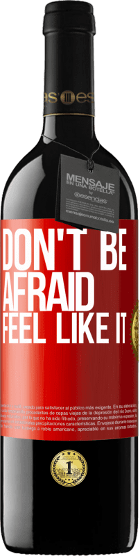 39,95 € Free Shipping | Red Wine RED Edition MBE Reserve Don't be afraid, feel like it Red Label. Customizable label Reserve 12 Months Harvest 2014 Tempranillo
