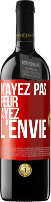 39,95 € Envoi gratuit | Vin rouge Édition RED MBE Réserve N'ayez pas peur, ayez l'envie Étiquette Rouge. Étiquette personnalisable Réserve 12 Mois Récolte 2014 Tempranillo