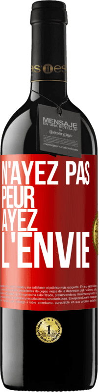 39,95 € Envoi gratuit | Vin rouge Édition RED MBE Réserve N'ayez pas peur, ayez l'envie Étiquette Rouge. Étiquette personnalisable Réserve 12 Mois Récolte 2015 Tempranillo