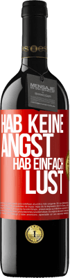 39,95 € Kostenloser Versand | Rotwein RED Ausgabe MBE Reserve Hab keine Angst, hab einfach Lust Rote Markierung. Anpassbares Etikett Reserve 12 Monate Ernte 2014 Tempranillo