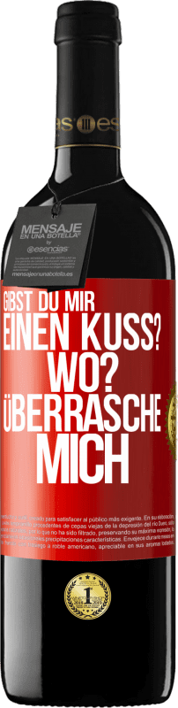 39,95 € Kostenloser Versand | Rotwein RED Ausgabe MBE Reserve Gibst du mir einen Kuss? Wo? Überrasche mich Rote Markierung. Anpassbares Etikett Reserve 12 Monate Ernte 2015 Tempranillo