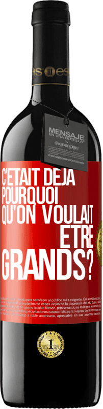 39,95 € Envoi gratuit | Vin rouge Édition RED MBE Réserve C'était déjà pourquoi qu'on voulait être grands? Étiquette Rouge. Étiquette personnalisable Réserve 12 Mois Récolte 2015 Tempranillo