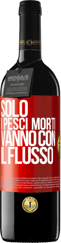 39,95 € Spedizione Gratuita | Vino rosso Edizione RED MBE Riserva Solo i pesci morti vanno con il flusso Etichetta Rossa. Etichetta personalizzabile Riserva 12 Mesi Raccogliere 2015 Tempranillo