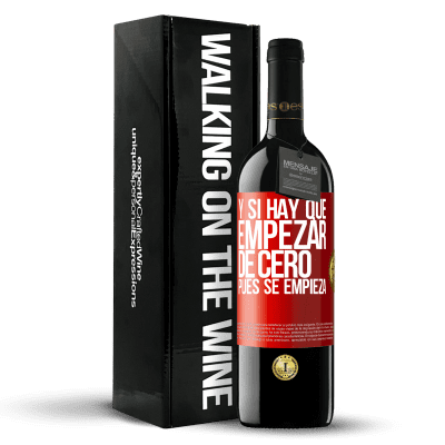 «Y si hay que empezar de cero, pues se empieza» Edición RED MBE Reserva