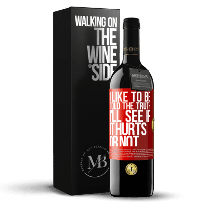 «I like to be told the truth, I'll see if it hurts or not» RED Edition MBE Reserve