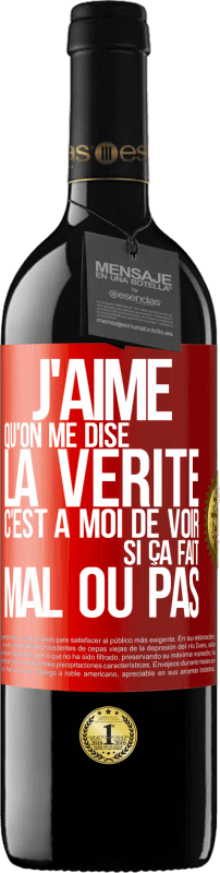 39,95 € Envoi gratuit | Vin rouge Édition RED MBE Réserve J'aime qu'on me dise la vérité, c'est à moi de voir si ça fait mal ou pas Étiquette Rouge. Étiquette personnalisable Réserve 12 Mois Récolte 2016 Tempranillo