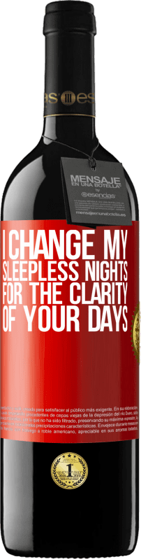 39,95 € 免费送货 | 红酒 RED版 MBE 预订 为了改变您的日子，我改变了不眠之夜 红色标签. 可自定义的标签 预订 12 个月 收成 2014 Tempranillo