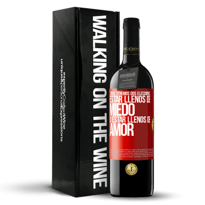 «Todos tenemos dos elecciones: estar llenos de miedo o estar llenos de amor» Edición RED MBE Reserva