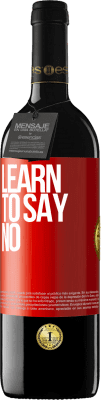 39,95 € Free Shipping | Red Wine RED Edition MBE Reserve Learn to say no Red Label. Customizable label Reserve 12 Months Harvest 2014 Tempranillo