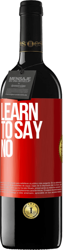 39,95 € Free Shipping | Red Wine RED Edition MBE Reserve Learn to say no Red Label. Customizable label Reserve 12 Months Harvest 2015 Tempranillo