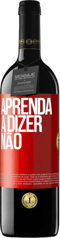 39,95 € Envio grátis | Vinho tinto Edição RED MBE Reserva Aprenda a dizer não Etiqueta Vermelha. Etiqueta personalizável Reserva 12 Meses Colheita 2015 Tempranillo