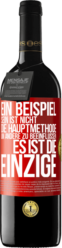 39,95 € Kostenloser Versand | Rotwein RED Ausgabe MBE Reserve Ein Beispiel sein ist nicht die Hauptmethode, um andere zu beeinflussen, es ist die Einzige Rote Markierung. Anpassbares Etikett Reserve 12 Monate Ernte 2015 Tempranillo