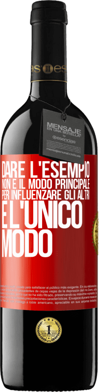 39,95 € Spedizione Gratuita | Vino rosso Edizione RED MBE Riserva Dare l'esempio non è il modo principale per influenzare gli altri è l'unico modo Etichetta Rossa. Etichetta personalizzabile Riserva 12 Mesi Raccogliere 2015 Tempranillo