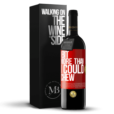 «I bit more than I could chew» RED Edition MBE Reserve