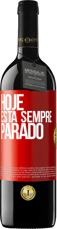 39,95 € Envio grátis | Vinho tinto Edição RED MBE Reserva Hoje está sempre parado Etiqueta Vermelha. Etiqueta personalizável Reserva 12 Meses Colheita 2015 Tempranillo