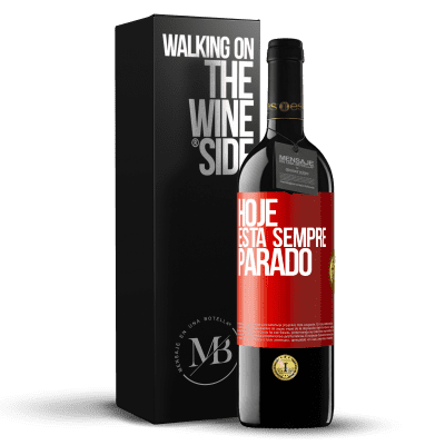 «Hoje está sempre parado» Edição RED MBE Reserva