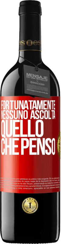 39,95 € Spedizione Gratuita | Vino rosso Edizione RED MBE Riserva Fortunatamente nessuno ascolta quello che penso Etichetta Rossa. Etichetta personalizzabile Riserva 12 Mesi Raccogliere 2015 Tempranillo