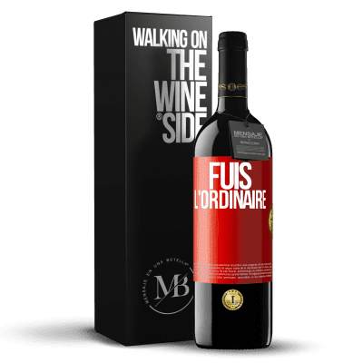 «Fuis l'ordinaire» Édition RED MBE Réserve