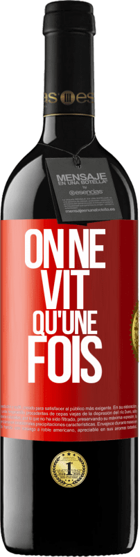 39,95 € Envoi gratuit | Vin rouge Édition RED MBE Réserve On ne vit qu'une fois Étiquette Rouge. Étiquette personnalisable Réserve 12 Mois Récolte 2015 Tempranillo