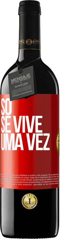 39,95 € Envio grátis | Vinho tinto Edição RED MBE Reserva Só se vive uma vez Etiqueta Vermelha. Etiqueta personalizável Reserva 12 Meses Colheita 2015 Tempranillo