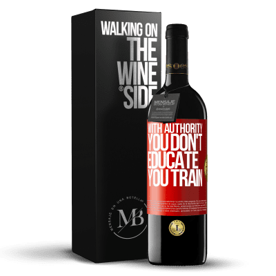 «With authority you don't educate, you train» RED Edition MBE Reserve