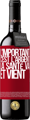 39,95 € Envoi gratuit | Vin rouge Édition RED MBE Réserve L'important, c'est l'argent, la santé va et vient Étiquette Rouge. Étiquette personnalisable Réserve 12 Mois Récolte 2015 Tempranillo