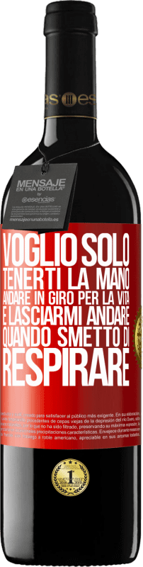 39,95 € Spedizione Gratuita | Vino rosso Edizione RED MBE Riserva Voglio solo tenerti la mano, andare in giro per la vita e lasciarmi andare quando smetto di respirare Etichetta Rossa. Etichetta personalizzabile Riserva 12 Mesi Raccogliere 2015 Tempranillo